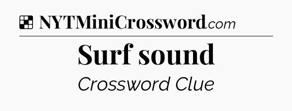 Solution: Surf sound - NYT Crossword