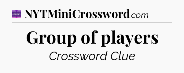 Group of players - Thomas Joseph Crossword