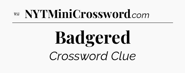 Badgered - WSJ Crossword
