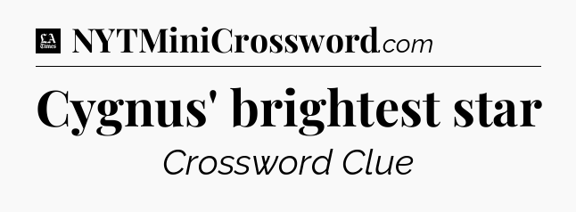 Cygnus' brightest star - LA Times Crossword