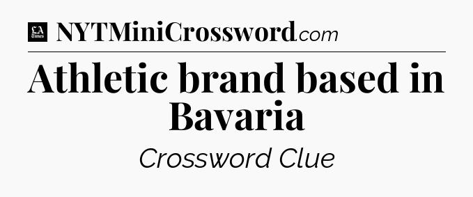 Athletic brand based in Bavaria - LA Times Crossword