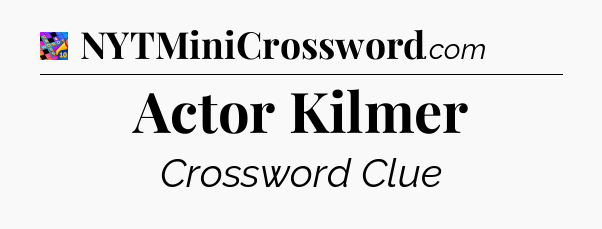 Actor Kilmer Crossword Clue