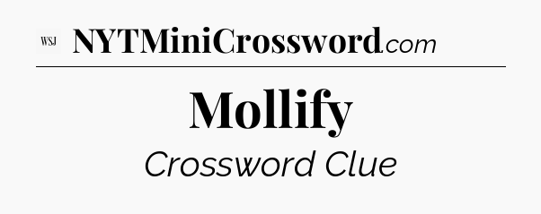 Mollify - WSJ Crossword
