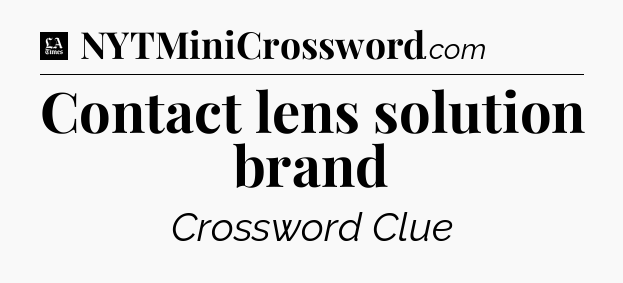 Contact lens solution brand - LA Times Crossword