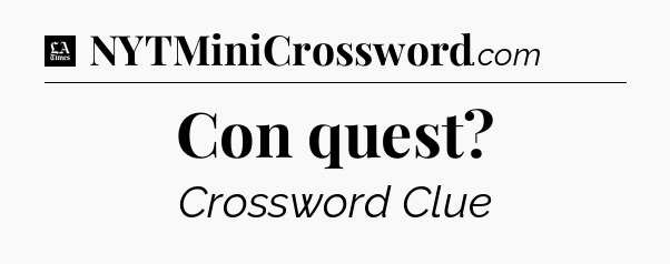 Con quest - LA Times Crossword