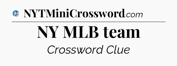 NY MLB team Crossword Clue