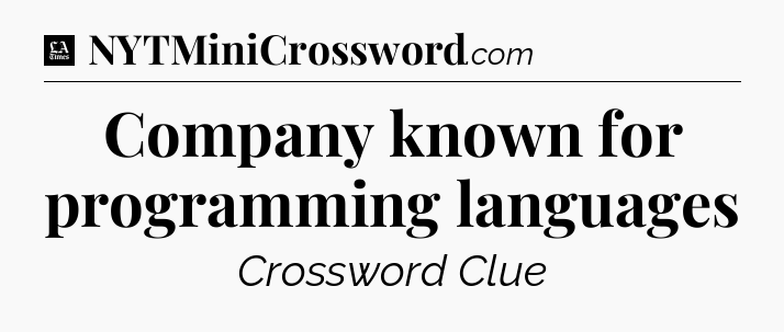 Company known for programming languages - LA Times Crossword