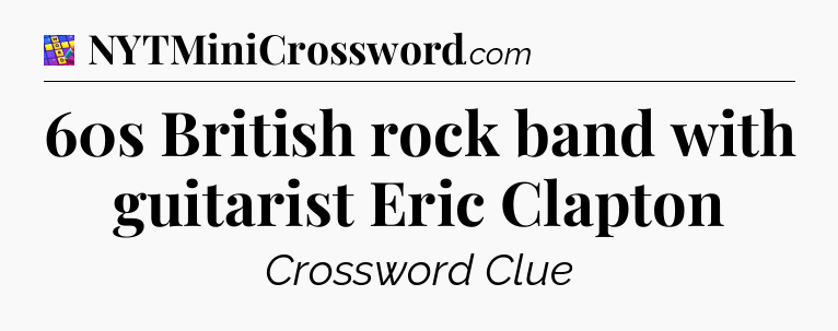 60s British rock band with guitarist Eric Clapton Codycross