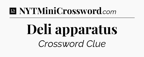 Deli apparatus - LA Times Crossword