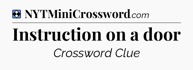 Solution: Instruction on a door - NYT Mini Crossword