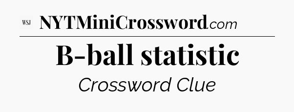 B-ball statistic - WSJ Crossword
