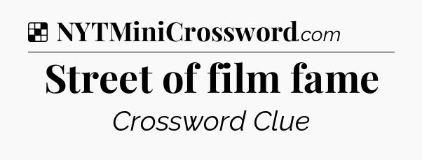 Solution: Street of film fame - NYT Crossword