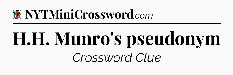 H.H. Munro's pseudonym Crossword Clue