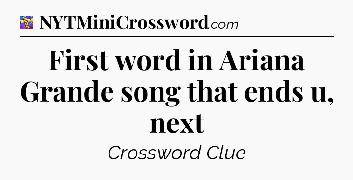 First word in Ariana Grande song that ends u, next Codycross