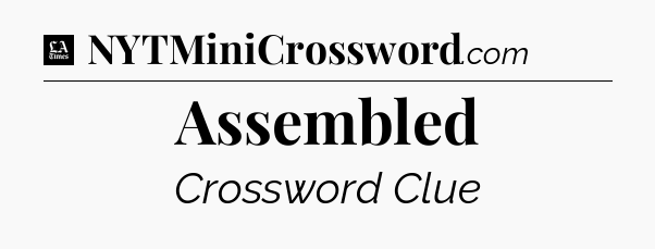 Assembled - LA Times Crossword
