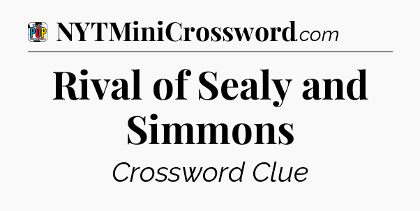 Rival of Sealy and Simmons Crossword Clue