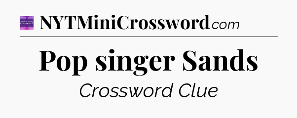 Pop singer Sands - Thomas Joseph Crossword