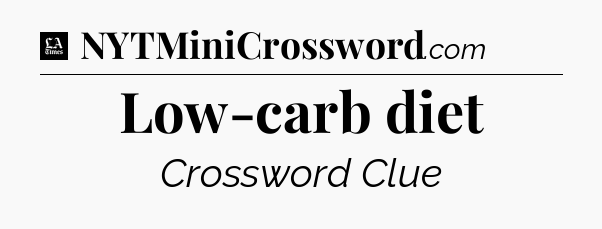 Low-carb diet - LA Times Crossword