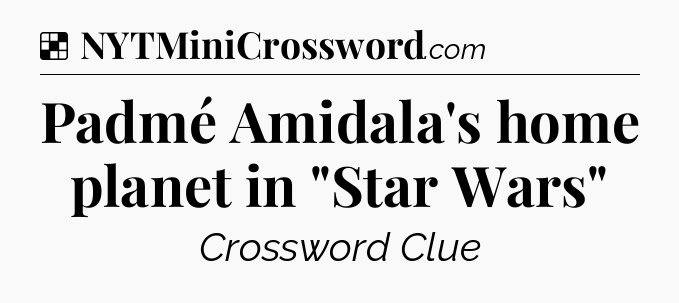 Solution: Padmé Amidala's home planet in 