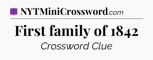 First family of 1842 - Thomas Joseph Crossword