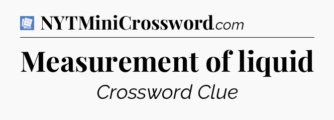 Measurement of liquid Puzzle Page Crossword Clue