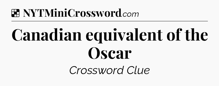Solution: Canadian equivalent of the Oscar - NYT Crossword