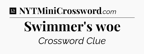 Swimmer's woe - LA Times Crossword