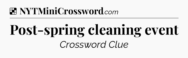 Solution: Post-spring cleaning event - NYT Crossword