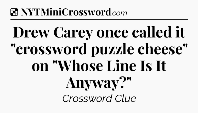 Solution: Drew Carey once called it 