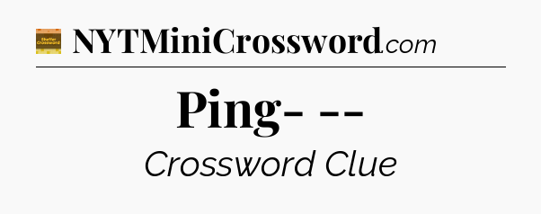 Ping- -- - Eugene Sheffer Crossword
