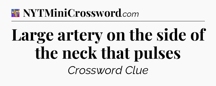 Large artery on the side of the neck that pulses Codycross