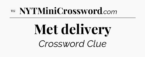 Met delivery - WSJ Crossword