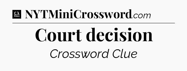 Court decision - LA Times Crossword