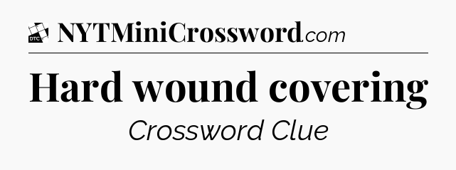 Hard wound covering - Daily Themed Classic Crossword
