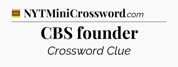 CBS founder - Eugene Sheffer Crossword