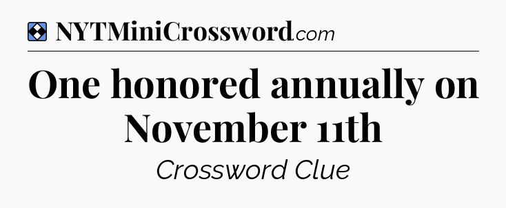 Solution: One honored annually on November 11th - NYT Mini Crossword