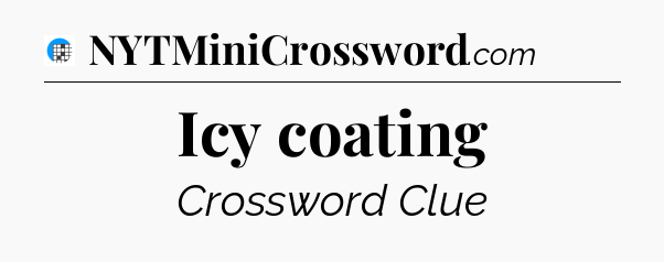 Icy coating Crossword Clue