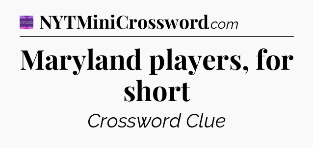 Maryland players, for short - Thomas Joseph Crossword