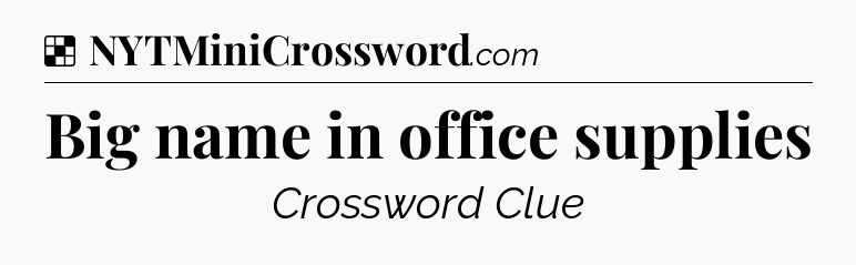 Solution: Big name in office supplies - NYT Crossword
