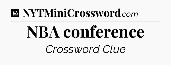 NBA conference - LA Times Crossword