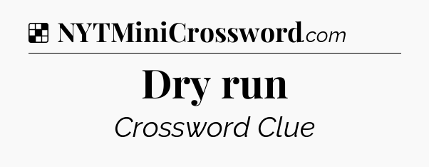 Solution: Dry run - NYT Crossword