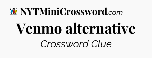 Venmo alternative Crossword Clue