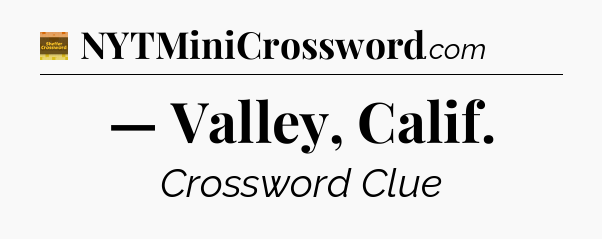 — Valley, Calif - Eugene Sheffer Crossword