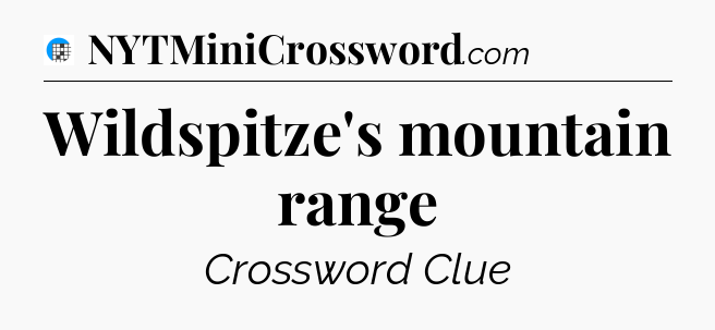 Wildspitze's mountain range Crossword Clue