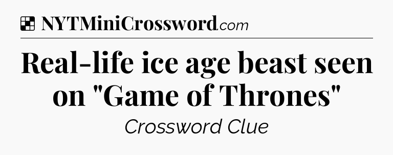 Solution: Real-life ice age beast seen on 