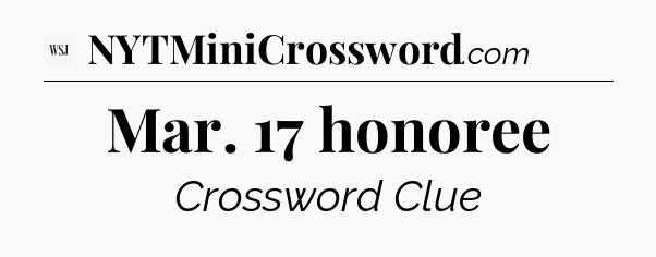 Mar. 17 honoree - WSJ Crossword