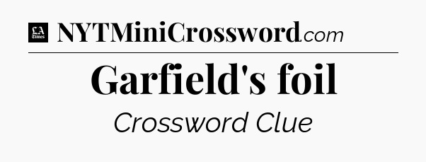 Garfield's foil - LA Times Crossword
