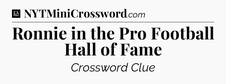 Ronnie in the Pro Football Hall of Fame - LA Times Crossword