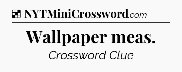 Solution: Wallpaper meas - NYT Crossword