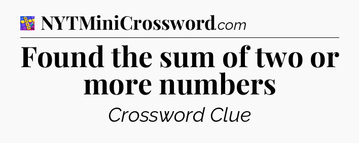 Found the sum of two or more numbers Codycross